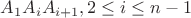 $ A_1 A_i A_{i+1} , 2 \le i \le n - 1$