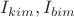 $I_{kim}, I_{bim}$ $I_{kim}, I_{bim}$