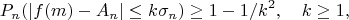 $$P_n(|f(m)-A_n| \leq k\sigma_n) \geq 1-1/k^2,\quad k \geq 1,$$