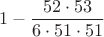 $$1-\frac{52 \cdot 53}{6 \cdot 51 \cdot 51}$$