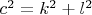 $c^2=k^2+l^2$
