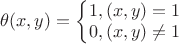 $\theta(x,y) = \left\{\begin{matrix}
1, (x, y) = 1\\ 
0, (x, y) \ne 1
\end{matrix}\right.$