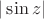 $|\sin z |$