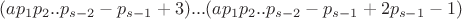 $(ap_1p_2..p_{s-2}-p_{s-1}+3)...(ap_1p_2..p_{s-2}-p_{s-1}+2p_{s-1}-1)$