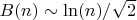 $B(n) \sim \ln(n)/\sqrt{2}$