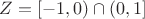 $Z=[-1,0)\cap(0,1]$