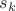 $s_{k}$ $s_{k}$