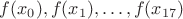 $f(x_0),f(x_1),\dots,f(x_{17})$