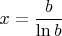 $x=\dfrac{b}{\ln b}$