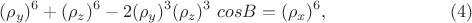 $$(\rho_y)^6+ (\rho_z)^6-2(\rho_y)^3(\rho_z)^3 \ cos B=(\rho_x)^6,    \eqno (4) $$