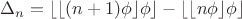 $\Delta_n = \lfloor\lfloor (n+1)\phi\rfloor\phi\rfloor - \lfloor\lfloor n\phi\rfloor\phi\rfloor$