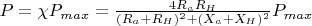 $P=\chi P_{max}=\frac{4R_aR_H}{(R_a+R_{H})^2+(X_a+X_{H})^2}P_{max}$
