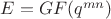 $E=GF(q^{mn})$