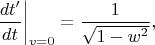 $$\dfrac{dt'}{dt}\biggr|_{v=0}=\dfrac{1}{\sqrt{1-w^2}},$$