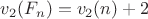 $v_2(F_n)=v_2(n)+2$