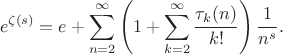 $$
e^{\zeta(s)}=e+\sum_{n=2}^\infty\left(1+\sum_{k=2}^\infty\frac{\tau_k(n)}{k!}\right)\frac1{n^s}.
$$