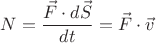$N=\dfrac{\vec{F}\cdot d\vec{S}}{dt}=\vec{F}\cdot\vec{v}$