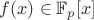 $f(x)\in\mathbb F_p[x]$