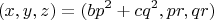 $$(x,y,z)=(b p^2 + c q^2,pr,qr)$$