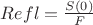 $Refl = \frac{S(0)}{F}$ $Refl = \frac{S(0)}{F}$