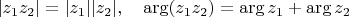 $|z_1z_2|=|z_1||z_2|,\quad \arg(z_1z_2)=\arg z_1+\arg z_2$