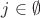 $j\in \emptyset$