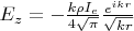 $E_z=-\frac{k\rho I_e}{4\sqrt{\pi}}\frac{e^{ikr}}{\sqrt{kr}}$