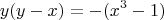 $$y(y - x) = -(x^3 - 1)$$