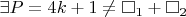 $\exists P=4k+1 \neq \square_1 + \square_2$