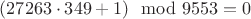 $(27263 \cdot 349+1) \mod 9553 = 0$ $(27263 \cdot 349+1) \mod 9553 = 0$