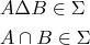 \[
\begin{gathered}
  A\Delta B \in \Sigma  \hfill \\
  A \cap B \in \Sigma  \hfill \\ 
\end{gathered} 
\]