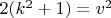 $2(k^2+1)=v^2$