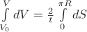 $\int\limits_{V_0}^{V} dV= \frac{2}{t} \int\limits_{0}^{\pi R}dS$
