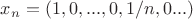 $x_n=(1,0,...,0,1/n,0...)$