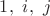 $1,\ i,\ j$