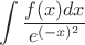 $$ \int\frac{f(x)dx}{e^{(-x)^2}}$$
