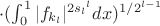 $\cdot (\int_{0}^{1} {|f_{k_l}|^{{2s_l }^l}dx})^{1/2^{l-1}$