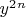$y^2^n$