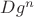 $Dg^n$