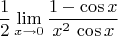 $$ \frac{1}{2} \lim_{x \to 0} \frac{1 - \cos x}{x^2 \, \cos x} $$