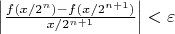 $\left|\frac{f(x/2^n)-f(x/2^{n+1})}{x/2^{n+1}}\right| < \varepsilon $