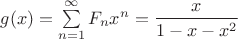 $g(x)=\sum\limits_{n=1}^{\infty}F_n x^n=\dfrac{x}{1-x-x^2}$
