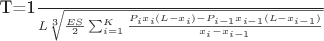 T=\frac {1} {L}\sqrt[3]{\frac {ES} {2}\sum_{i=1}^{K}{\frac {P_ix_i(L-x_i)-P_{i-1}x_{i-1}(L-x_{i-1})} {x_i-x_{i-1}}}}