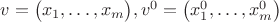 $v = \big(x_1,\dots,x_m\big), v^0 = \big(x^0_1,\dots,x^0_m\big)$