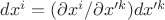 $dx^{i} = (\partial x^{i} / \partial x'^{k}) dx'^{k}$
