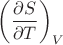 $\left(\dfrac{\partial S}{\partial T}\right)_V$