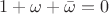 $1+\omega+\bar\omega=0$