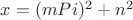 $x=(mPi)^2+n^2 $