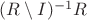 $(R\setminus I)^{-1}R$