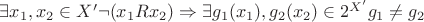 $\exists x_1,x_2\in X' \neg(x_1Rx_2)\Rightarrow \exists g_1(x_1),g_2(x_2)\in 2^{X'} g_1\neq g_2$